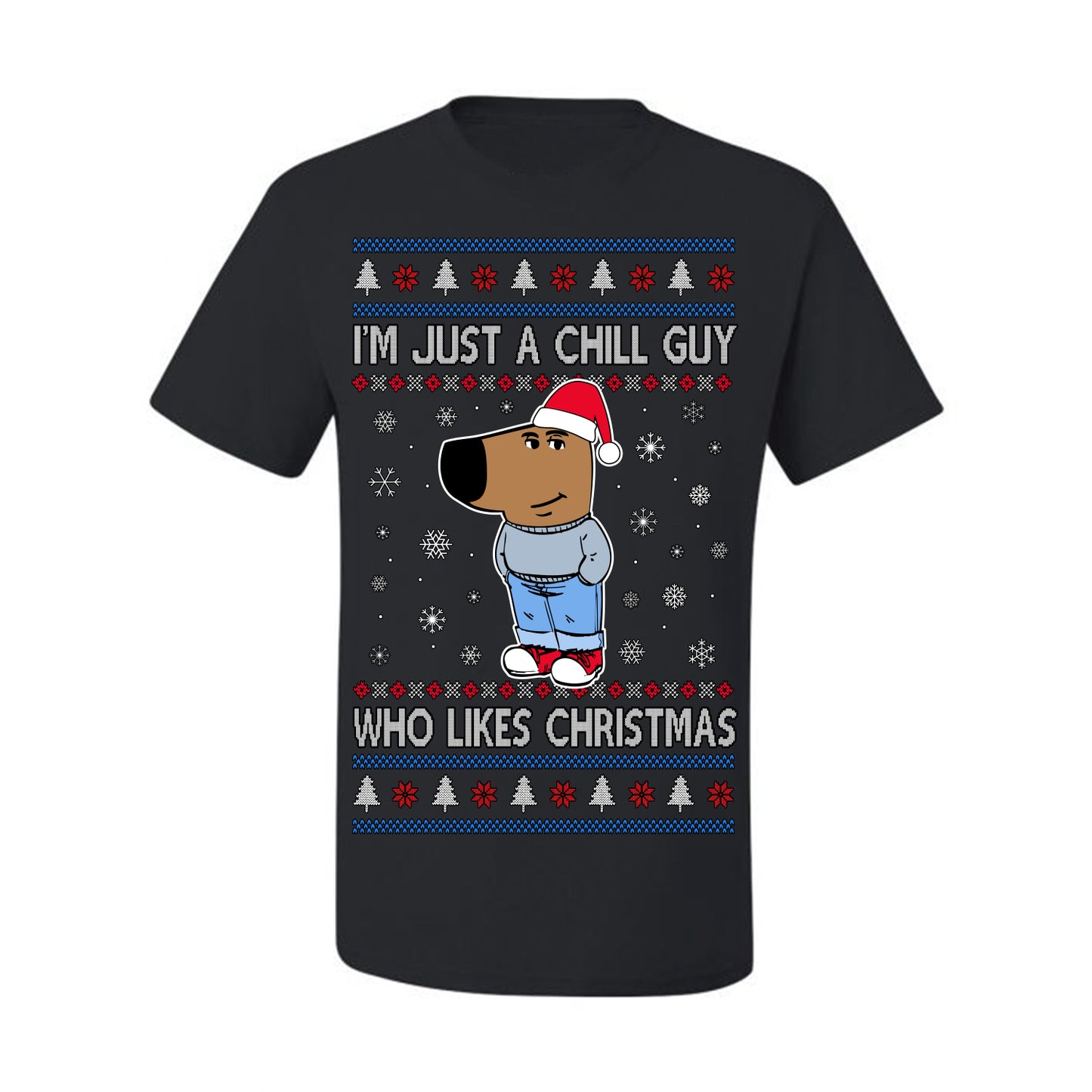 I'm Just a Chill Guy Who Likes Christmas, Viral Dog My New Character Meme Coin CHILLGUY Funny Internet Memes, Ugly Christmas Sweater Ugly Christmas Men's T-Shirt