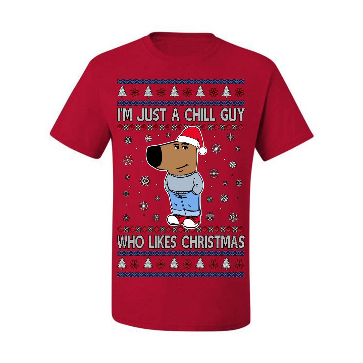 I'm Just a Chill Guy Who Likes Christmas, Viral Dog My New Character Meme Coin CHILLGUY Funny Internet Memes, Ugly Christmas Sweater Ugly Christmas Men's T-Shirt