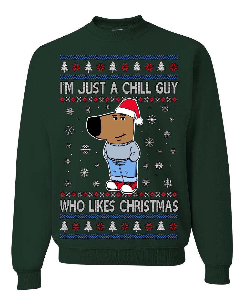 I'm Just a Chill Guy Who Likes Christmas, Viral Dog My New Character Meme Coin CHILLGUY Funny Internet Memes, Ugly Christmas Sweater Ugly Christmas Unisex Crewneck Sweatshirt