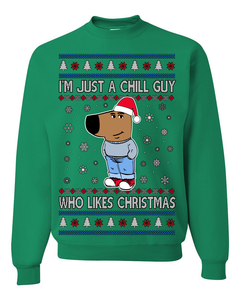 I'm Just a Chill Guy Who Likes Christmas, Viral Dog My New Character Meme Coin CHILLGUY Funny Internet Memes, Ugly Christmas Sweater Ugly Christmas Unisex Crewneck Sweatshirt