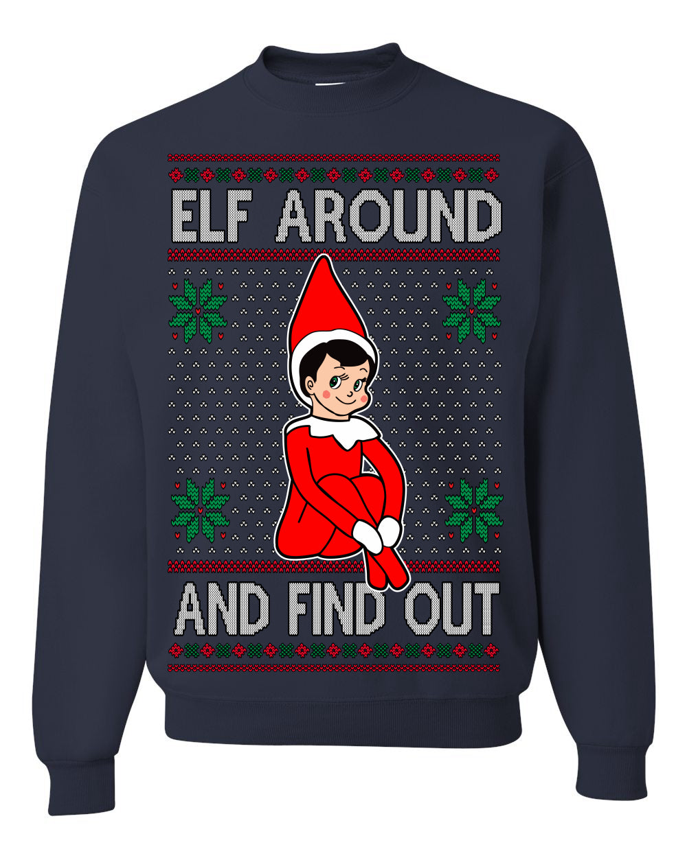 Elf Around and Find Out Funny Gift Toy on a Shelf, Classic Viral Winter Holidays Xmas Meme Ugly Christmas Sweater Ugly Christmas Unisex Crewneck Sweatshirt