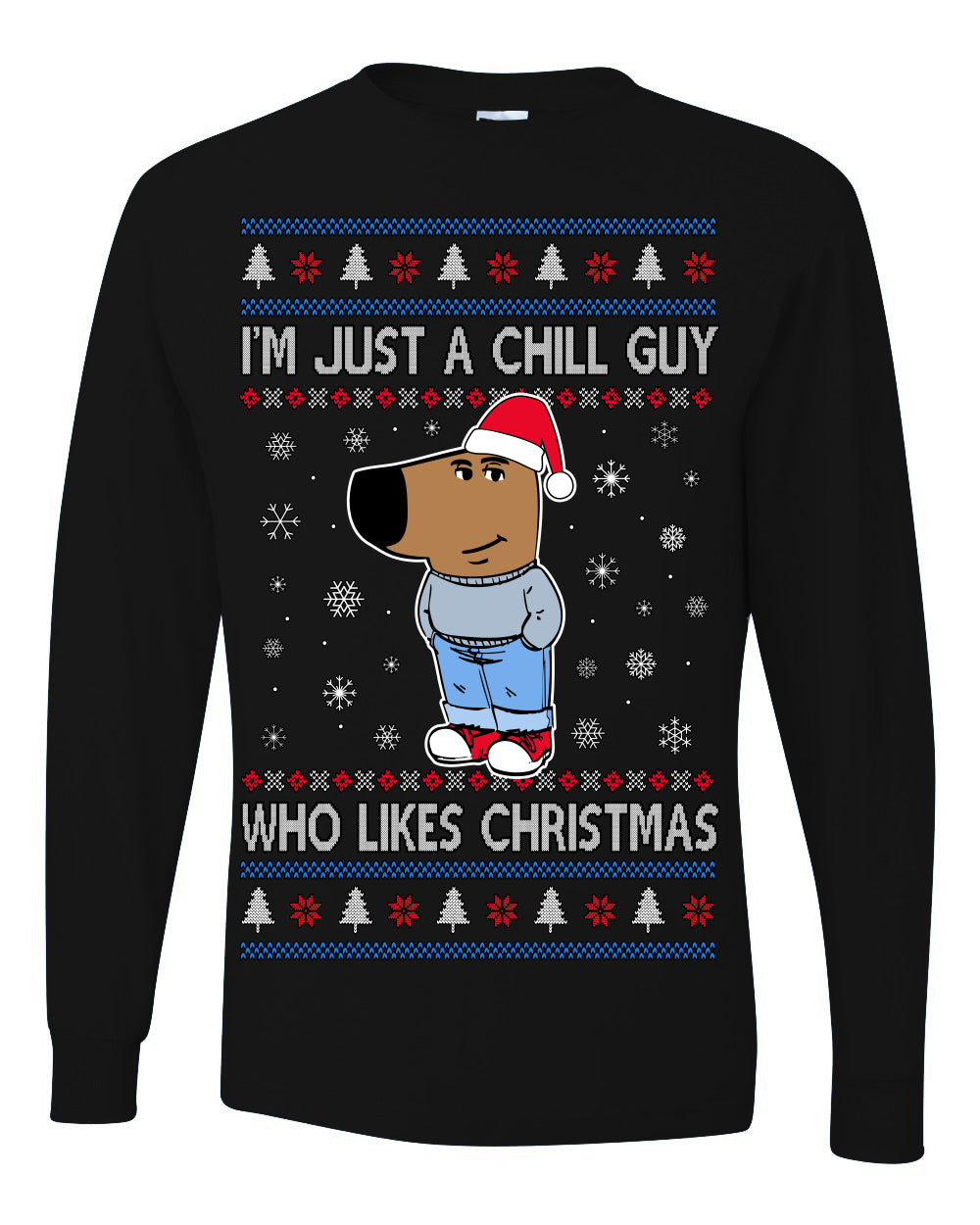 I'm Just a Chill Guy Who Likes Christmas, Viral Dog My New Character Meme Coin CHILLGUY Funny Internet Memes, Ugly Christmas Sweater Ugly Christmas Mens Long Sleeve Shirt