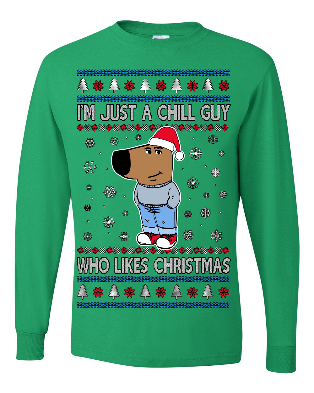 I'm Just a Chill Guy Who Likes Christmas, Viral Dog My New Character Meme Coin CHILLGUY Funny Internet Memes, Ugly Christmas Sweater Ugly Christmas Mens Long Sleeve Shirt