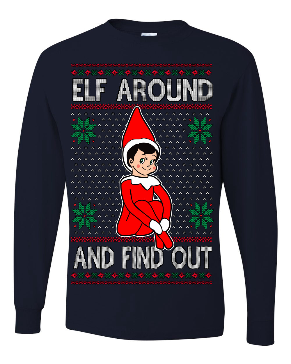 Elf Around and Find Out Funny Gift Toy on a Shelf, Classic Viral Winter Holidays Xmas Meme Ugly Christmas Sweater Ugly Christmas Mens Long Sleeve Shirt