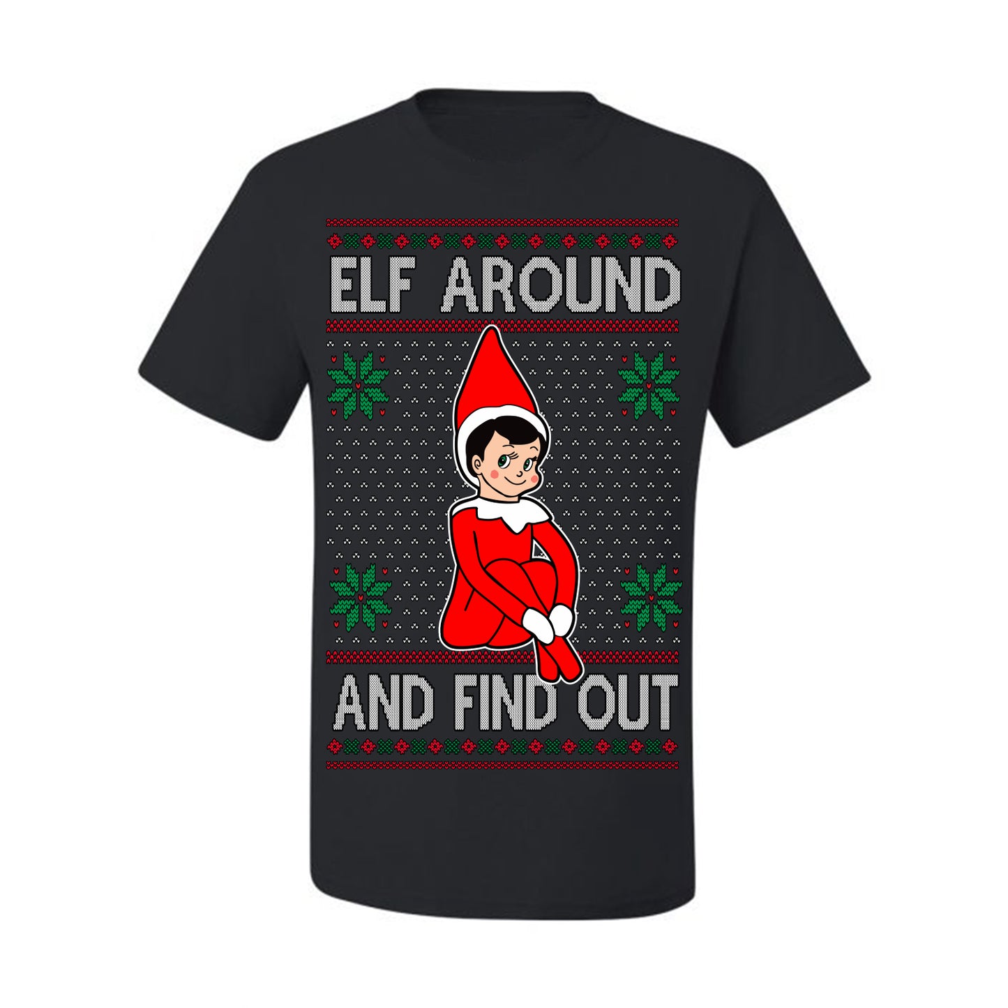 Elf Around and Find Out Funny Gift Toy on a Shelf, Classic Viral Winter Holidays Xmas Meme Ugly Christmas Sweater Ugly Christmas Men's T-Shirt