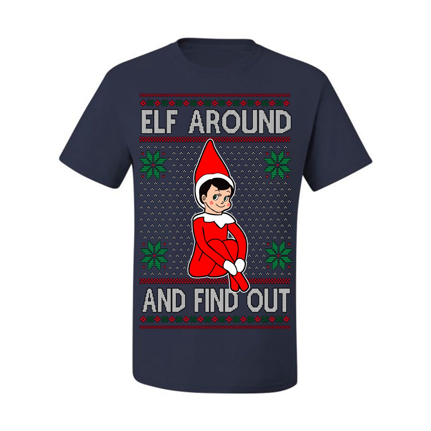 Elf Around and Find Out Funny Gift Toy on a Shelf, Classic Viral Winter Holidays Xmas Meme Ugly Christmas Sweater Ugly Christmas Men's T-Shirt