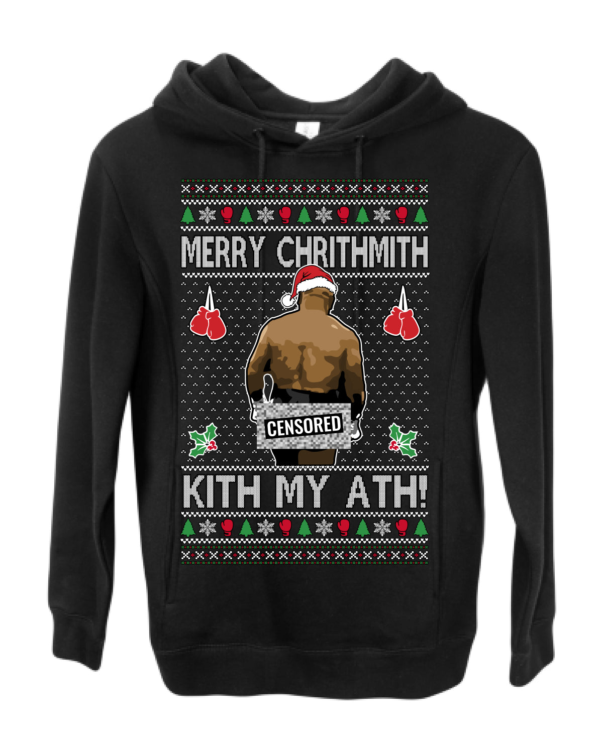 Merry Chrithmith Kith My Ath Censored, Funny Mike Tyson Viral Kiss My Ass Boxing Fight Meme, Men Women Ugly Christmas Sweater Ugly Christmas Premium Side-Pocket Hoodie Sweatshirt