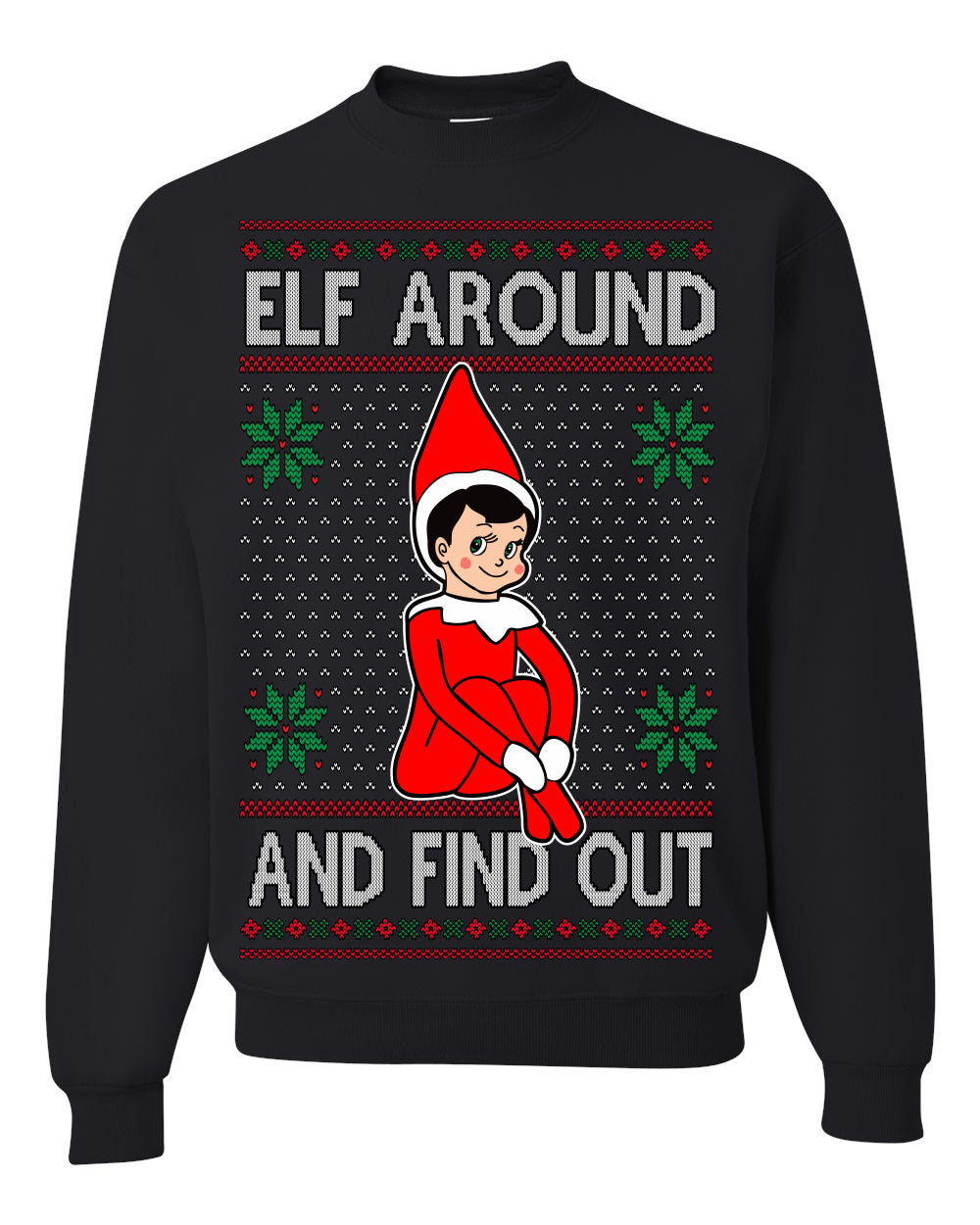 Elf Around and Find Out Funny Gift Toy on a Shelf, Classic Viral Winter Holidays Xmas Meme Ugly Christmas Sweater Ugly Christmas Unisex Crewneck Sweatshirt