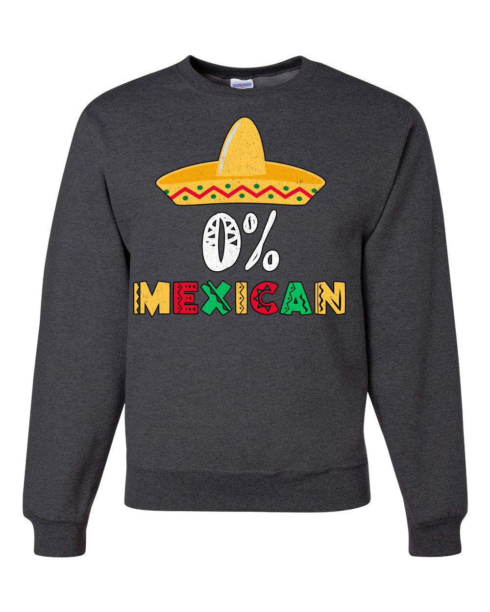 0% Mexican Sombrero Cinco De Mayo, Mexican Culture, Mexican Heritage, Drinking Unisex Crewneck Sweatshirt