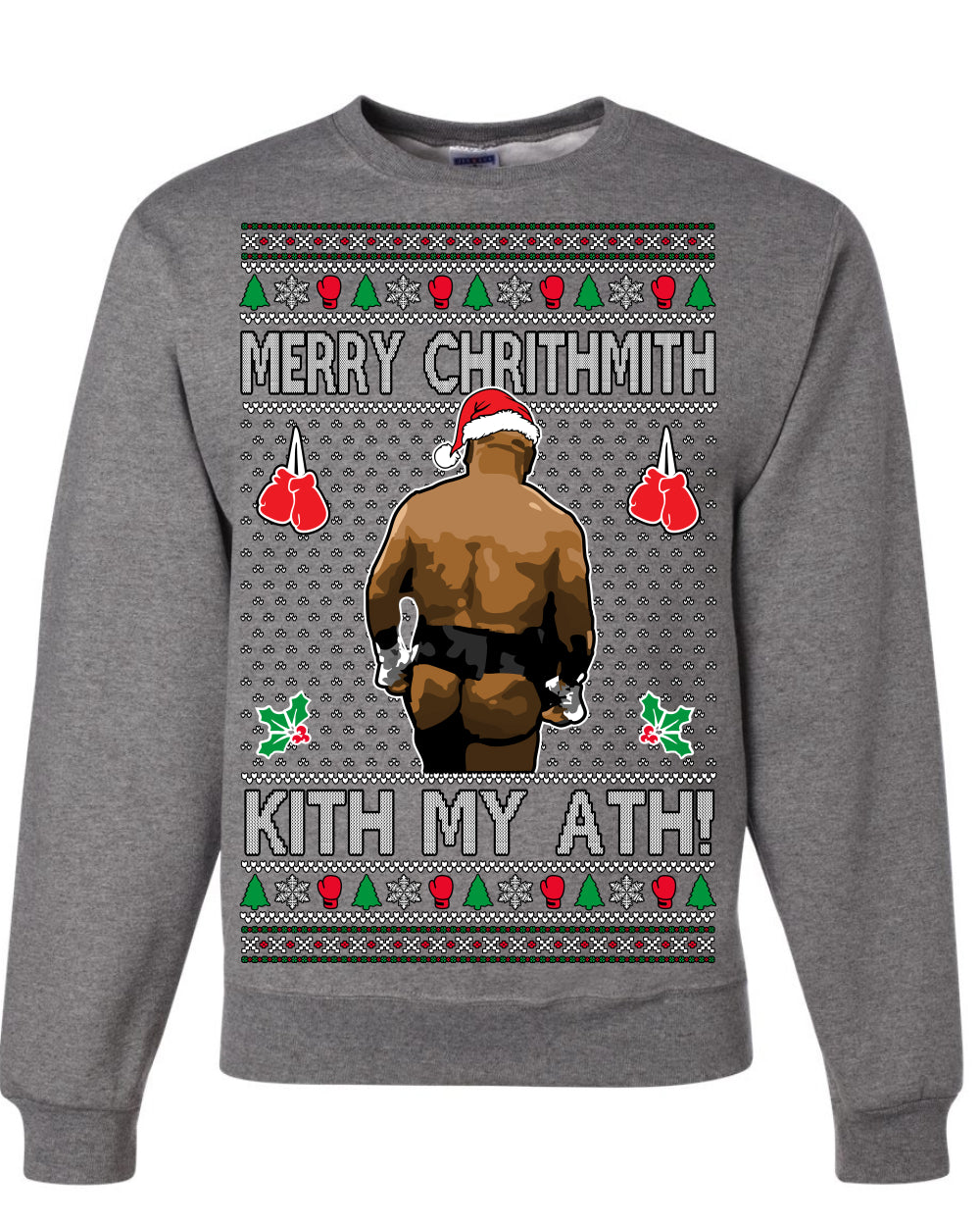 Merry Chrithmith Kith My Ath, Mike Tyson Butt Viral Kiss My Ass Boxing Fight Meme, Men Women Funny Ugly Christmas Sweater Ugly Christmas Unisex Crewneck Sweatshirt