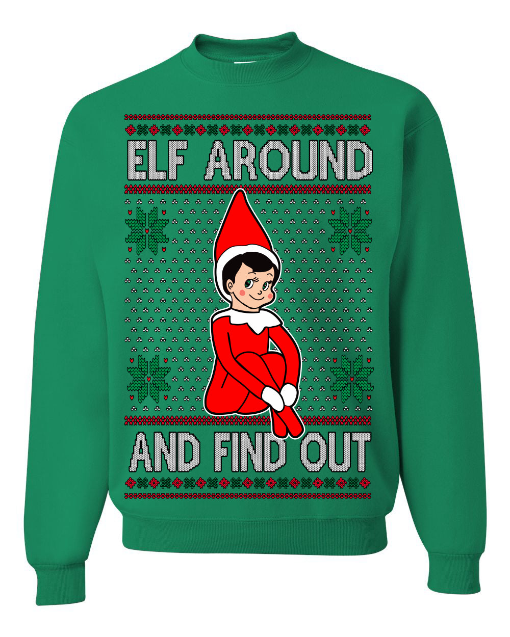 Elf Around and Find Out Funny Gift Toy on a Shelf, Classic Viral Winter Holidays Xmas Meme Ugly Christmas Sweater Ugly Christmas Unisex Crewneck Sweatshirt