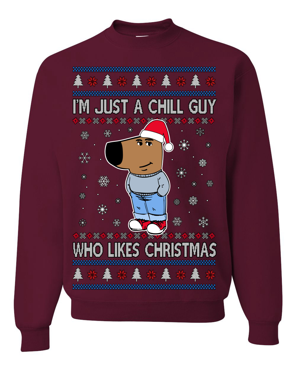 I'm Just a Chill Guy Who Likes Christmas, Viral Dog My New Character Meme Coin CHILLGUY Funny Internet Memes, Ugly Christmas Sweater Ugly Christmas Unisex Crewneck Sweatshirt