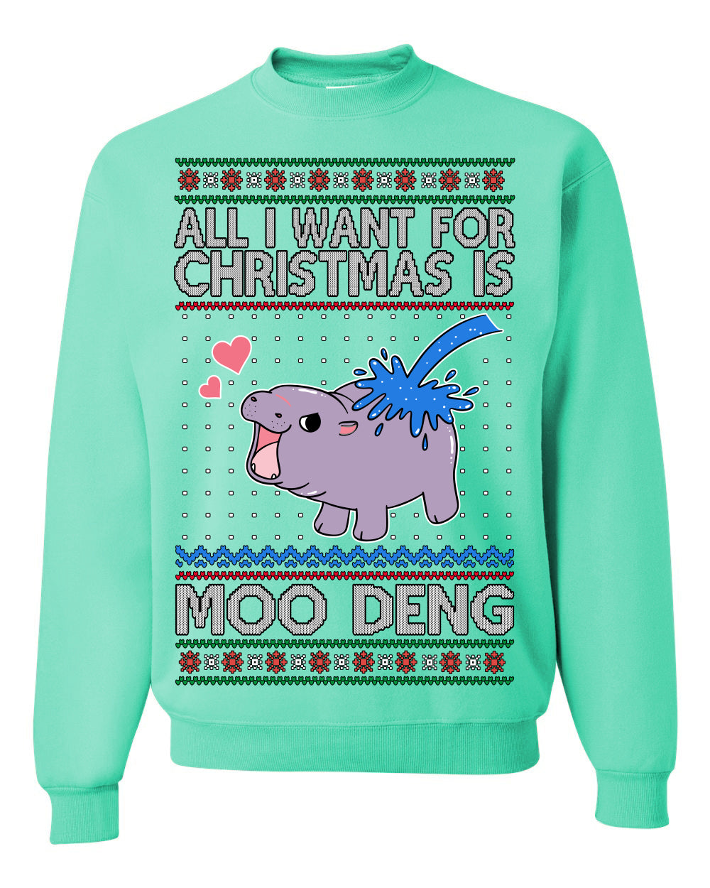 All I Want for Christmas is Moo Deng, Cute Pygmy Hippo Meme Viral Zoo Animal Y2K Era Funny Memes, Ugly Christmas Sweater Ugly Christmas Unisex Crewneck Sweatshirt