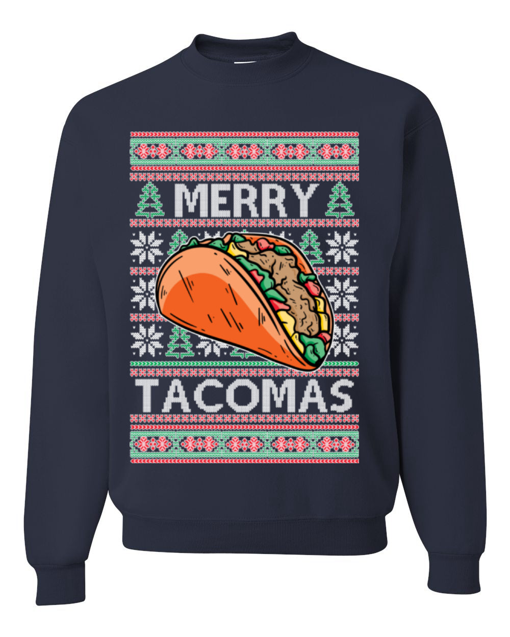 Merry Tacomas, Funny Xmas Al Pastor Barbacoa Chicken Pork Beef Carnitas Pollo Taco Guac, Spanish Mexican Food Ugly Christmas Sweater Ugly Christmas Unisex Crewneck Sweatshirt