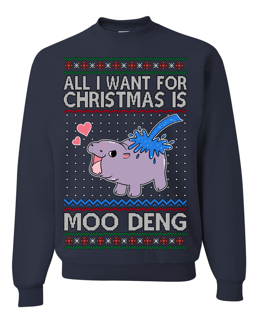 All I Want for Christmas is Moo Deng, Cute Pygmy Hippo Meme Viral Zoo Animal Y2K Era Funny Memes, Ugly Christmas Sweater Ugly Christmas Unisex Crewneck Sweatshirt