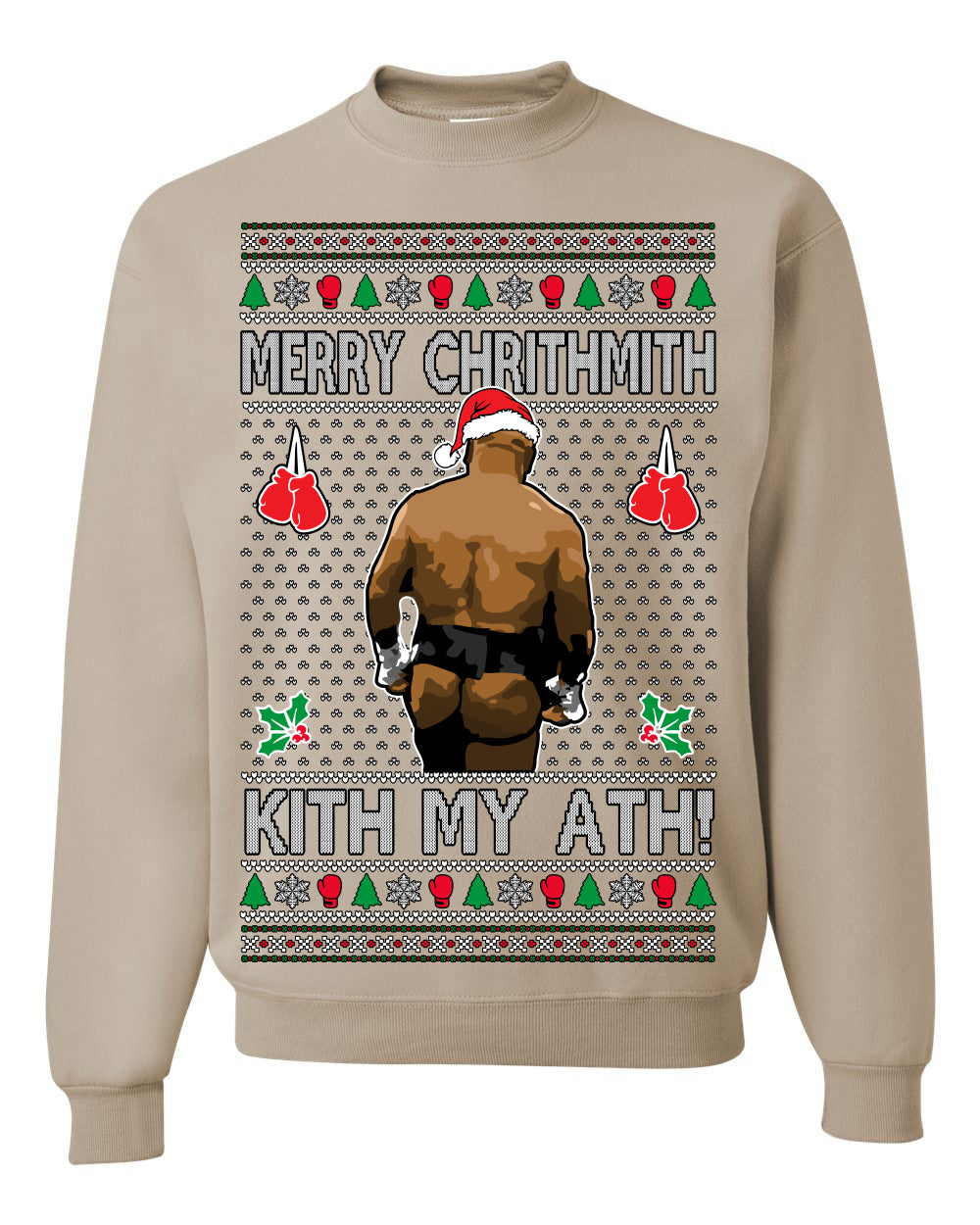Merry Chrithmith Kith My Ath, Mike Tyson Butt Viral Kiss My Ass Boxing Fight Meme, Men Women Funny Ugly Christmas Sweater Ugly Christmas Unisex Crewneck Sweatshirt