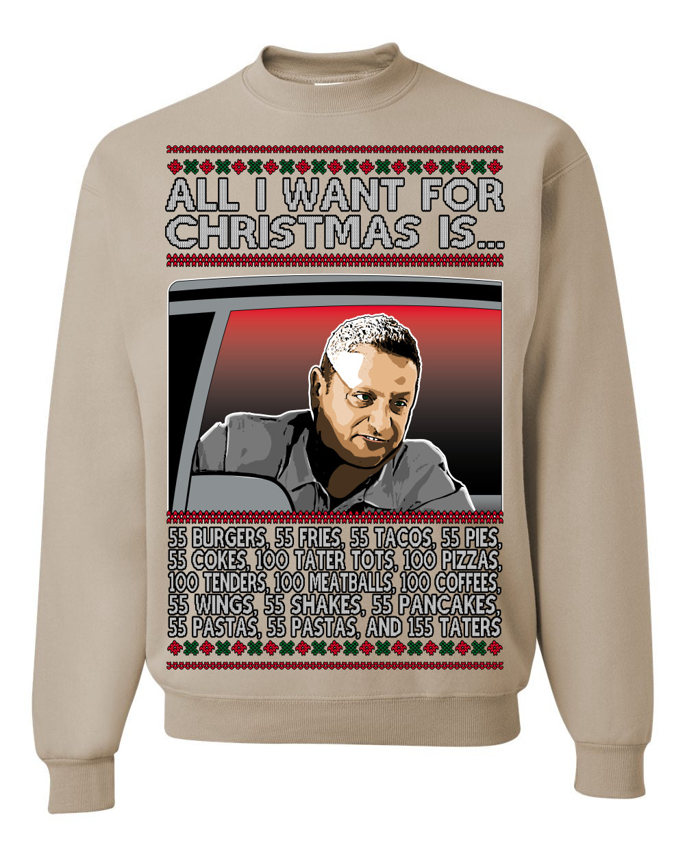 All I Want for Christmas Is 55 Burgers 55 Fries 55 Tacos 55 Pies, Funny Viral I Think Tim TV Show Gen Z Alpha Brainrot Meme Ugly Christmas Sweater Ugly Christmas Unisex Crewneck Sweatshirt